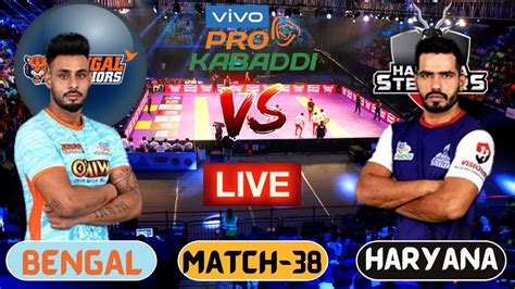 Vivo Pro Kabaddi Live Bengal Warriors Vs Haryana Steelers Live