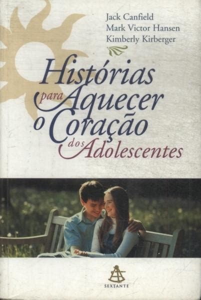 Histórias Para Aquecer O Coração Dos Adolescentes Resumo PDF Jack