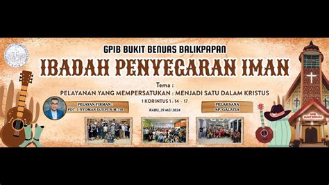 Ibadah Penyegaran Iman Gpib Bukit Benuas Balikpapan Mei