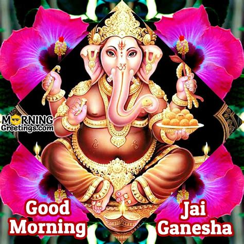 Amazing Morning Ganesha Photos Morning Greetings Morning Quotes