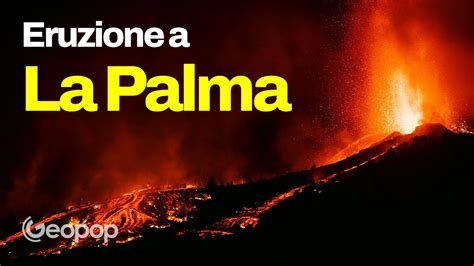 Eruzione a La Palma il vulcano Cumbre Vieja si è risvegliato ecco