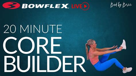 Bowflex LIve I 20 Minute Core Builder YouTube