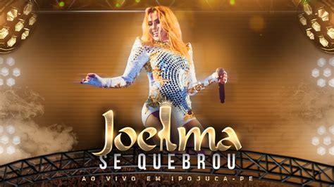 Joelma Se Quebrou Ao Vivo YouTube