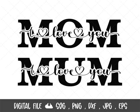 I Love You Mom SVG Mother S Day Svg Mom Svg Mama Svg Love Mom Svg