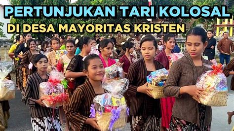 WOW DESA KRISTEN TERBESAR DI KEDIRI TAMPILKAN TARI KOLOSAL ARAK ARAK