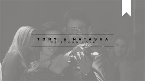 We Found Love Tony And Natasha Youtube