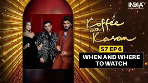 Koffee With Karan S7 Ep 6 Sonam Kapoor Arjun Kapoor S Episode