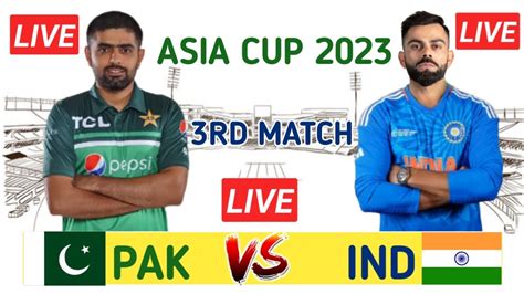 Pak Vs Ind Asia Cup Rd Match Time Pakistan Vs India Asia Cup