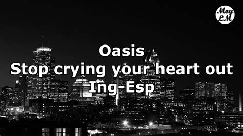 Oasis Stop Crying Your Heart Out Ingles Español YouTube