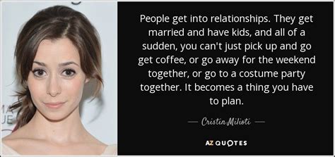 Cristin Milioti Quote People Get Into Relationships They Get Married