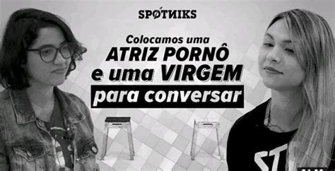 Spotuiks Colocamos Uma Atriz Porn E Uma Virgem Para Conversar