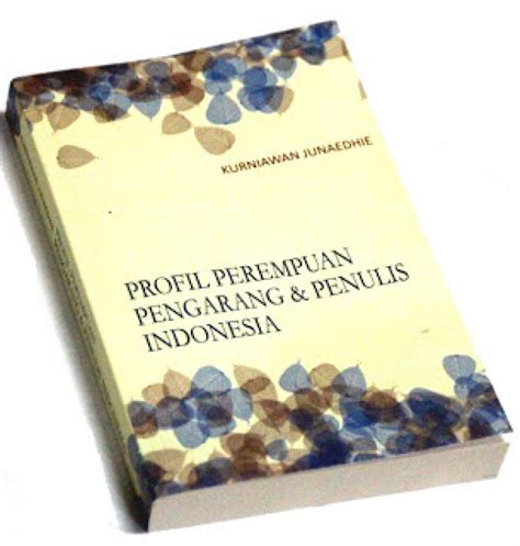 Buku Profil Perempuan Pengarang Dan Penulis Indonesia Oleh Kurniawan