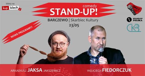 Stand Up Wojciech Fiedorczuk Arkadiusz Jaksa Jakszewicz Barczewo