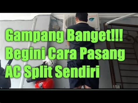 Begini Cara Pasang Ac Sendiri Ac Changhong Csc Nvb Youtube