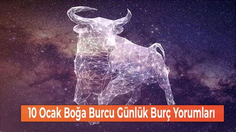 10 Ocak Boğa Burcu Günlük Burç Yorumları Sivas Haber Kangal Gündem