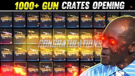 1000 GUN CRATES OPENING I GOT NEW ALL LEGENDARY GUN SKIN