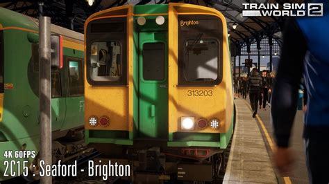 2c15 Seaford Brighton East Coastway Class 313 Train Sim World 2 Youtube