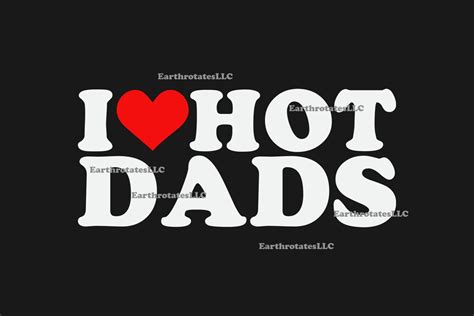 I Love Hot Dads Svg Png Heart Hot Dads Svg Dad Gift Png Etsy