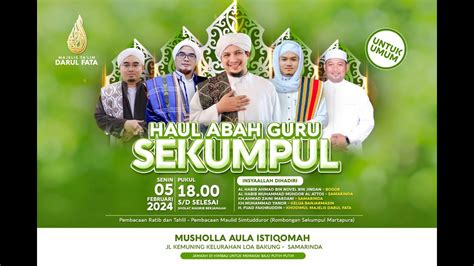 LIVE HAUL ABAH GURU SEKUMPUL MAJELIS TA LIM DARUL FATA SAMARINDA