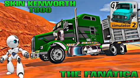 Skin Kenworth T Grand Truck Simulator Pulsar Gamesoft Youtube