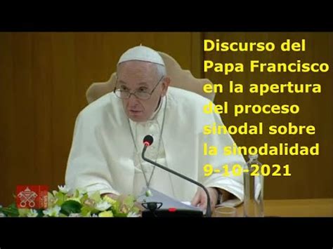 Discurso Del Papa Francisco En La Apertura Del Proceso Sinodal Sobre La