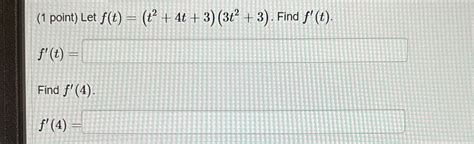 Solved 1 ﻿point ﻿let F T T2 4t 3 3t2 3 ﻿find