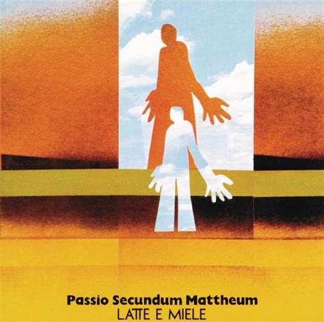 Passio Secundum Mattheum Album By Latte E Miele Spotify