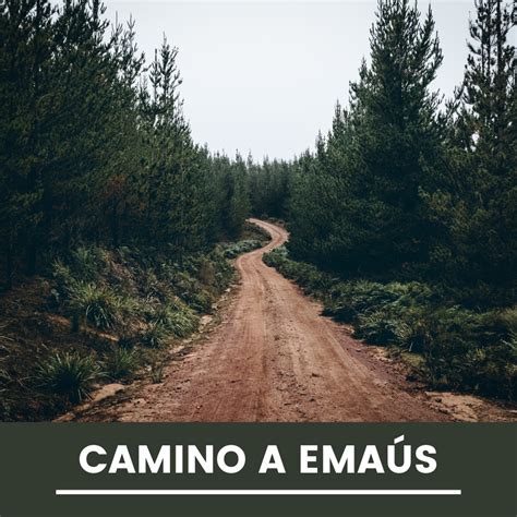 CAMINO A EMAÚS GENERACIÓN CON VISIÓN