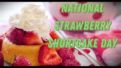 National Strawberry Shortcake Day June Activities And How To