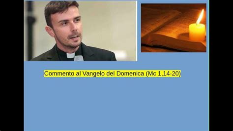 Don Luigi Maria Epicoco Commento Al Vangelo Del Domenica Mc 1 14 20