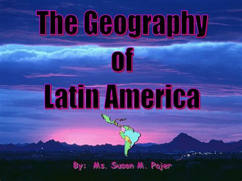 The Geography Of Latin America Ppt For 7th 10th Grade Lesson Planet