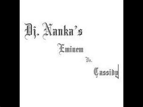 Dj Nanka S Eminem Vs Cassidy YouTube