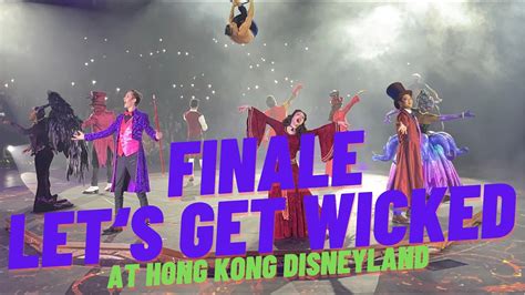 Let S Get Wicked Finale Hong Hkdisneylandresort Youtube