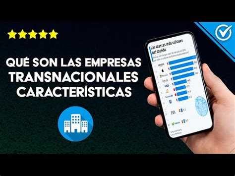 Qué son las Empresas Transnacionales Características y Desventajas