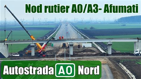 AUTOSTRADA A0 Nord Lot 2 Nod Rutier A0 A3 Afumati Stadiu Lucrari