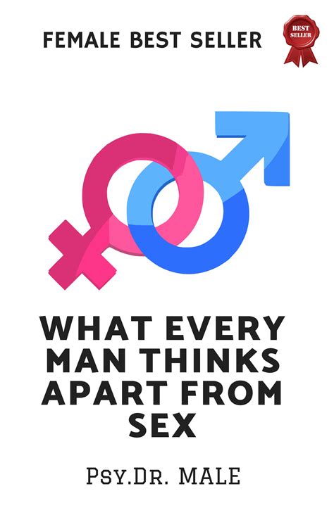 What Every Man Thinks Apart From Sex By Psy Dr Male Goodreads