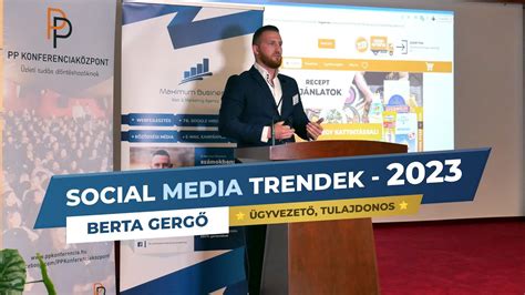 Social Media Trendek 2023 Berta Gergő előadása PP Konferencia YouTube