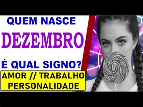 SIGNO DE QUEM NASCE EM DEZEMBRO QUAL SIGNO DE QUEM NASCE EM DEZEMBRO