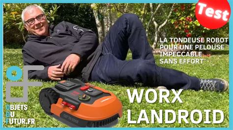 Comment Installer Et Utiliser La Worx Landroid Une Tondeuse Robot Pour