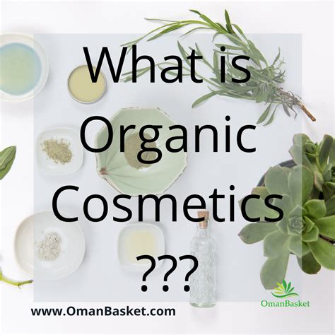 What are Organic Cosmetics??? - Omanbasket