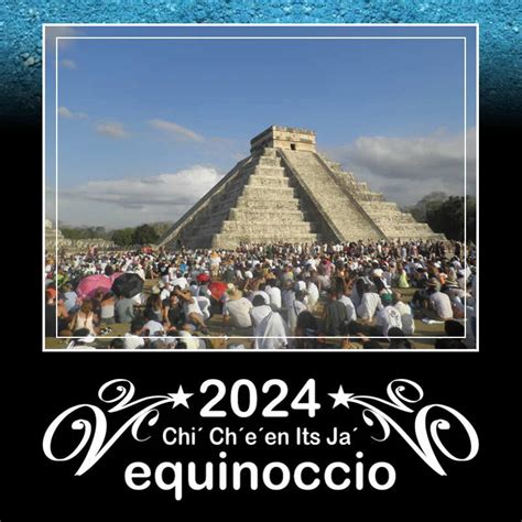 Equinoccio de Primavera 2024 México descenso de Kukulcán