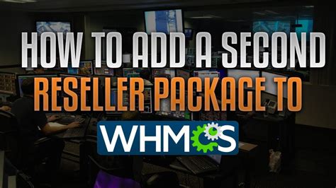 How To Add A Nd Reseller Package To Your Whmcs Youtube