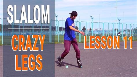 Freestyle Slalom CRAZY LEGS CRAZY LEGS SPIN Lesson 11 Inline