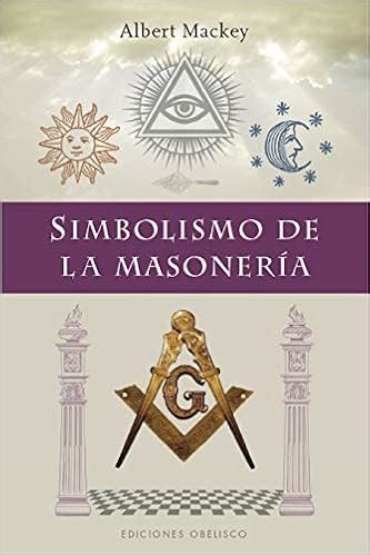 Los S Mbolos M S Significativos Para La Masoner A