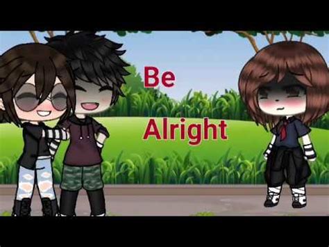 Be Alright Glmv Tradu O Gacha Life Youtube