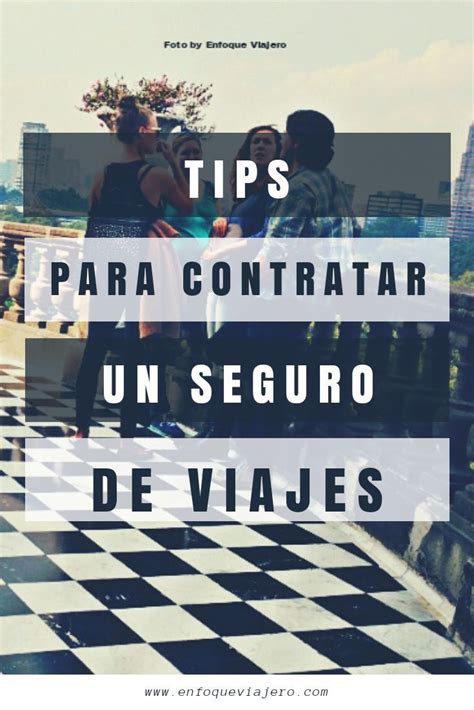 10 Tips Para Contratar Tu Seguro Viajero Enfoque Viajero Viajeros Guia Del Viajero Viajes