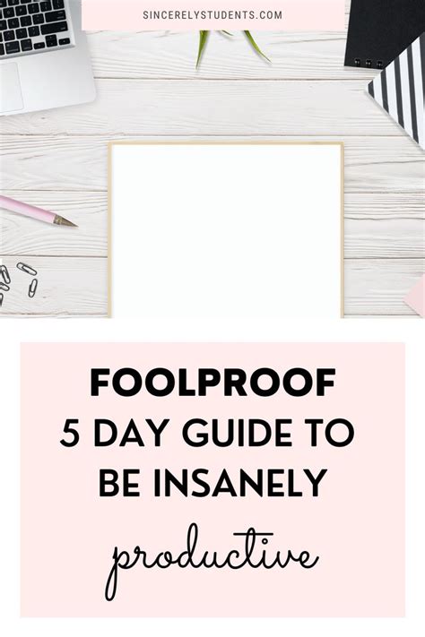 The Text Foolproof 5 Day Guide To Be Insanely Produtive On Top Of A Desk