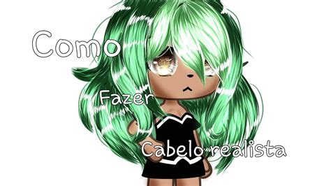 Como Fazer Cabelo Realista Gacha Youtube