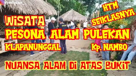 Wisata Pesona Alam Pulekan Di Desa Nambo Klapanunggal Wisata Viral