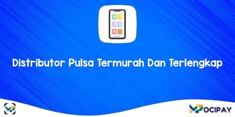 Distributor Pulsa Termurah Dan Terlengkap